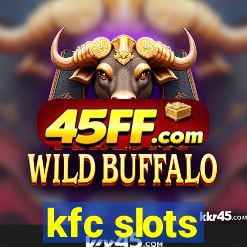 kfc slots
